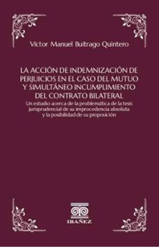 la accion de indemnizacion de perjuicios en el caso del mutuo y simultaneo incumplimiento del contrato bilateral (ebook)-victor manuel buitrago quintero-4099995592689