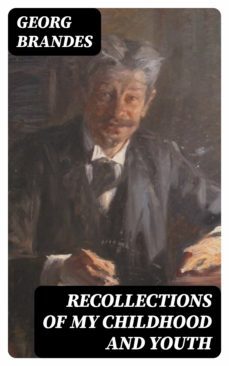recollections of my childhood and youth (ebook)-georg brandes-8596547144489