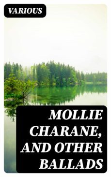 mollie charane, and other ballads (ebook)-8596547338789