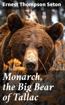 monarch, the big bear of tallac (ebook)-ernest thompson seton-8596547507789