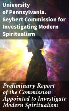 preliminary report of the commission appointed to investigate modern spiritualism (ebook)-8596547510789