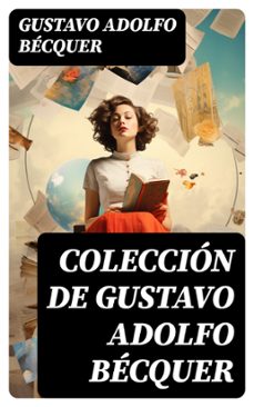 coleccion de gustavo adolfo becquer (ebook)-gustavo adolfo becquer-8596547741589
