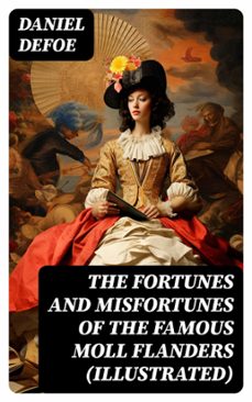 the fortunes and misfortunes of the famous moll flanders (illustrated) (ebook)-daniel defoe-8596547748489