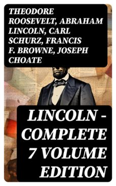 lincoln  complete 7 volume edition (ebook)-theodore roosevelt-abraham lincoln-carl schurz-8596547750789