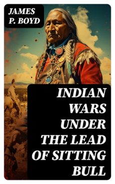 indian wars under the lead of sitting bull (ebook)-james p. boyd-8596547755289
