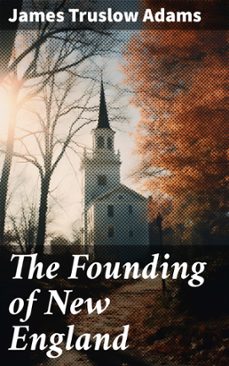 the founding of new england (ebook)-james truslow adams-8596547778189