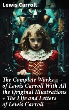 the complete works of lewis carroll with all the original illustrations + the life and letters of lewis carroll (ebook)-lewis carroll-8596547784289