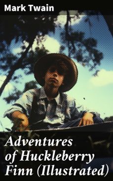adventures of huckleberry finn (illustrated) (ebook)-mark twain-8596547811589