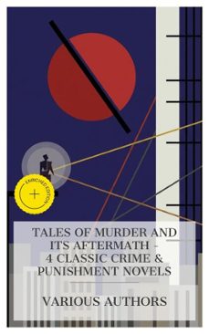 tales of murder and its aftermath - 4 classic crime &amp; punishment novels (ebook)-elizabeth cleghorn gaskell-émile zola-louis couperus-8596547875789