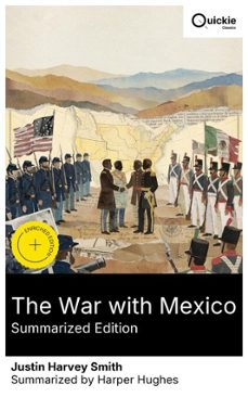 the war with mexico (summarized edition) (ebook)-justin harvey smith-8596547882589