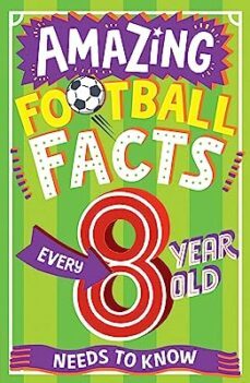 amazing football facts every 8 year old needs to know-9780008615789