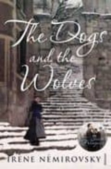 the dogs and the wolves-irene nemirovsky-9780099507789