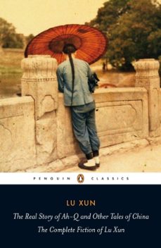the real story of ah-q and other tales of china-9780140455489