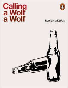 calling a wolf a wolf (ebook)-kaveh akbar-9780141987989