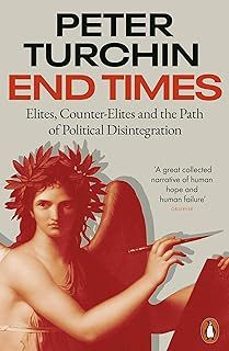 end times: elites, counter-elites and the path of political disintegration-9780141999289