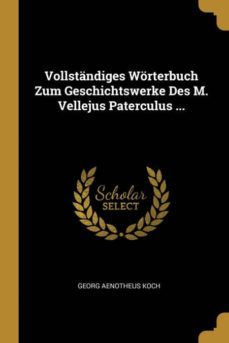 vollstandiges worterbuch zum geschichtswerke des m. vellejus paterculus ...-9780270128789