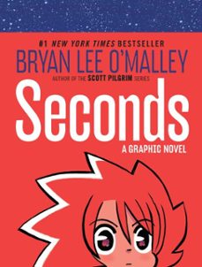 seconds (ebook)-bryan lee o malley-9780345538789