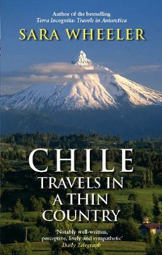 chile: travels in a thin country (ebook)-sara wheeler-9780349143989