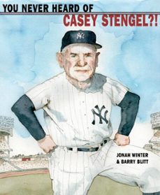 you never heard of casey stengel?! (ebook)-jonah winter-9780375987489