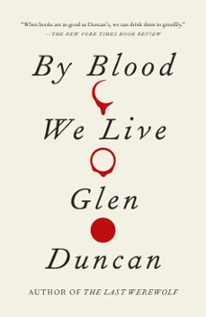 by blood we live (ebook)-glen duncan-9780385350389