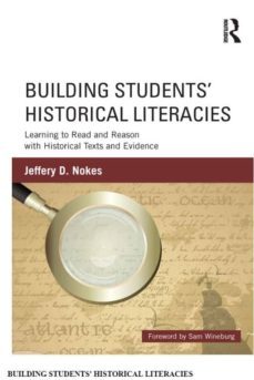 building students  historical literacies: learning to read and reason with historical texts and evidence-jeffery nokes-9780415808989