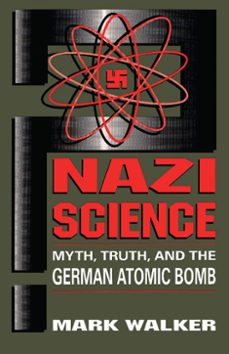 nazi science (ebook)-mark walker-9780465011889