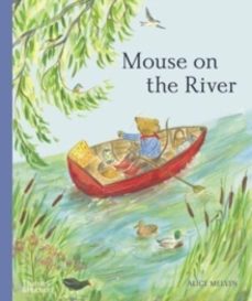 mouse on the river-alice melvin-9780500653289