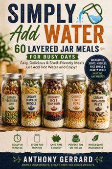 simply add water: 60 layered jar meals for busy days-david chris-anthony gerrard-9780557976089