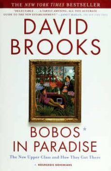 bobos in paradise: the new upper class and how they got there-david r. brooks-9780684853789