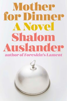 mother for dinner (ebook)-shalom auslander-9780698188389
