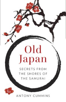 old japan (ebook)-antony cummins-9780750989589