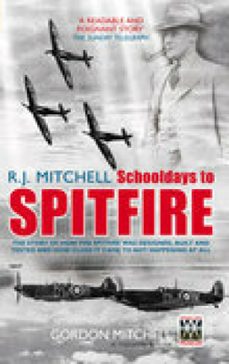 r.j. mitchell: schooldays to spitfire (ebook)-gordon mitchell-9780752474489