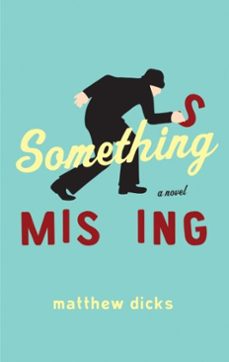 something missing (ebook)-matthew dicks-9780767932189