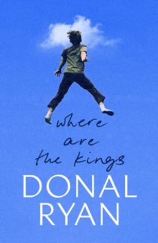 where are the kings-donal ryan-9780857529589