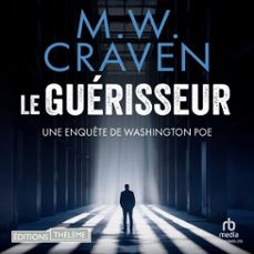 le guerisseur - une enquete de washington poe (audiolibro)-m.w. craven-9781004190089