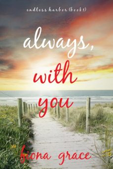 always, with you (endless harbor—book one)-fiona grace-9781094380889