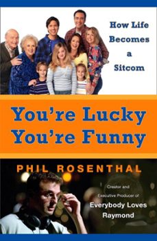 you're lucky you're funny (ebook)-phil rosenthal-9781101043189