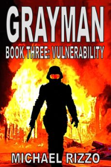 grayman book three: vulnerability (ebook)-michael rizzo-9781301513789