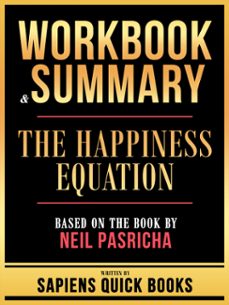 workbook &amp; summary - the happiness equation - based on the book by neil pasricha (ebook)-9781304188489