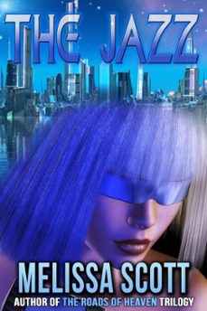 the jazz (ebook)-melissa scott-9781311383389