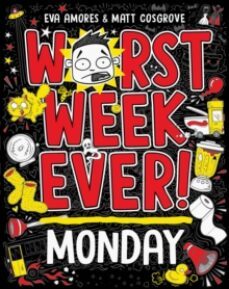 worst week ever! monday-eva amores-matt cosgrove-9781398521889