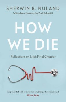 how we die (ebook)-sherwin b nuland-9781407074689
