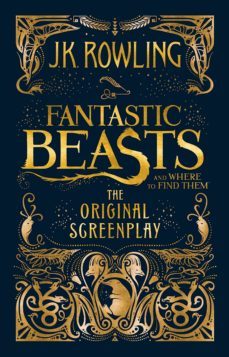 fantastic beasts and where to find them: the original screenplay-j.k. rowling-9781408708989