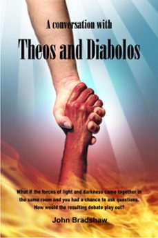 a conversation with theos and diabolos (ebook)-john bradshaw-9781452326689