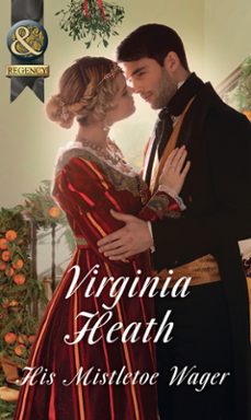his mistletoe wager (ebook)-virginia heath-9781474054089