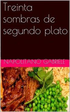 treinta sombras de segundo plato (ebook)-gabriele napolitano-9781507103289