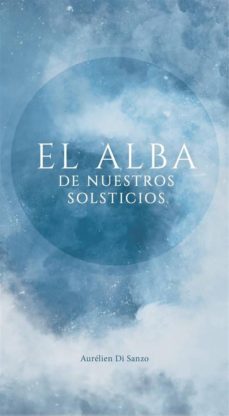 el alba de nuestros solsticios (ebook)-9781507152089