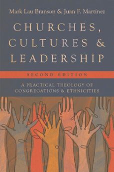 churches, cultures, and leadership (ebook)-mark lau branson-juan f. martinez-9781514002889