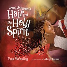 josey johnson's hair and the holy spirit (ebook)-esau mccaulley-9781514003589