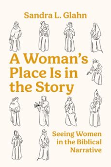 a woman's place is in the story (ebook)-sandra l glahn-9781514011089